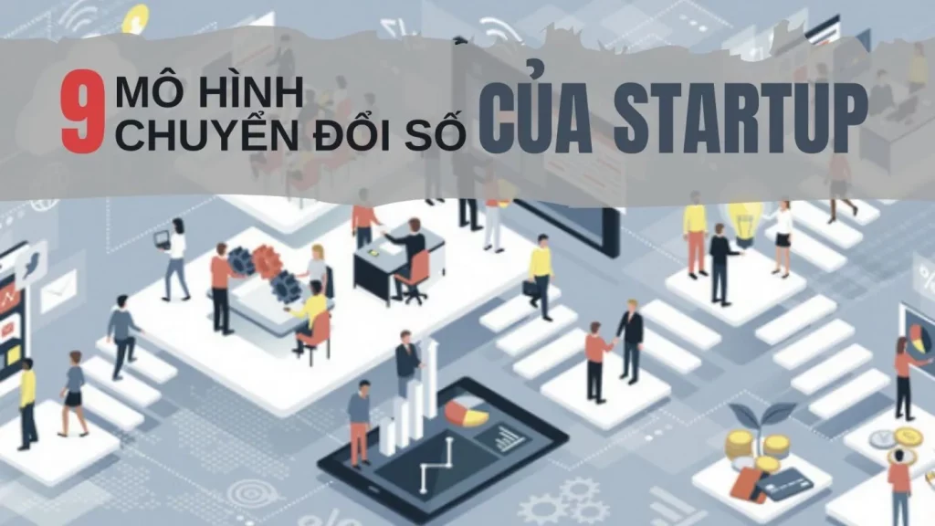 Chuyển đổi số (Digital Transformation) cho Startup là gì?